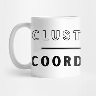 Clusterfuck Coordinator Boss Manager Dads Moms Funny Chaos Mug